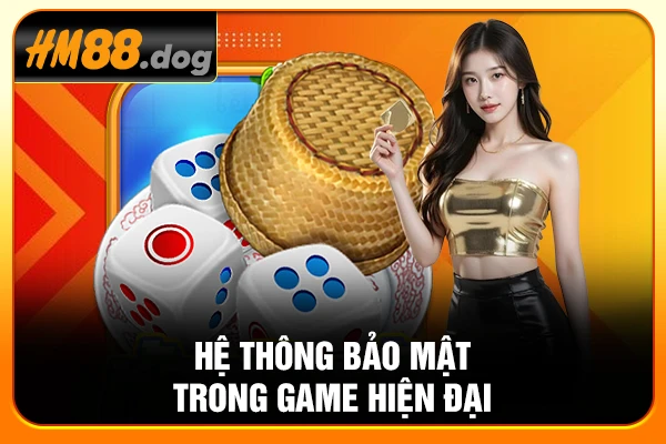 Hệ thống bảo mật trong game hiện đại Hệ thống bảo mật trong game hiện đại