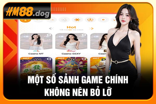 Một số sảnh game chính không nên bỏ lỡ